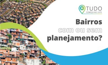 Bairros com ou sem planejamento?